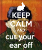 keep-calm-and-cut-your-ear-off.png
